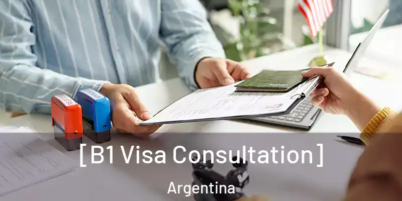  [B1 Visa Consultation] Argentina
