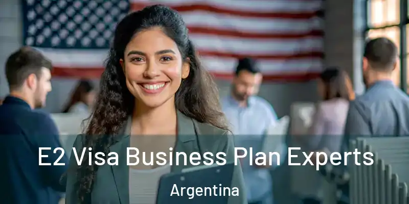  E2 Visa Business Plan Experts Argentina