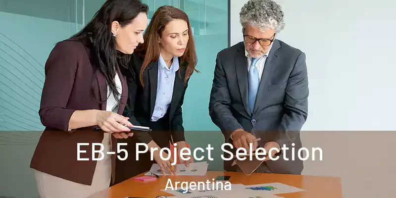  EB-5 Project Selection Argentina
