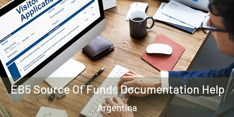  EB5 Source Of Funds Documentation Help Argentina