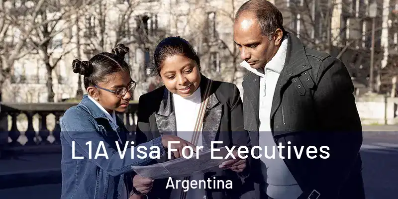  L1A Visa For Executives Argentina