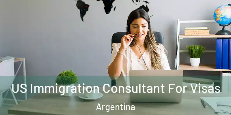  US Immigration Consultant For Visas Argentina