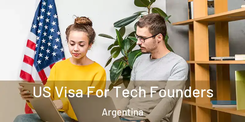  US Visa For Tech Founders Argentina