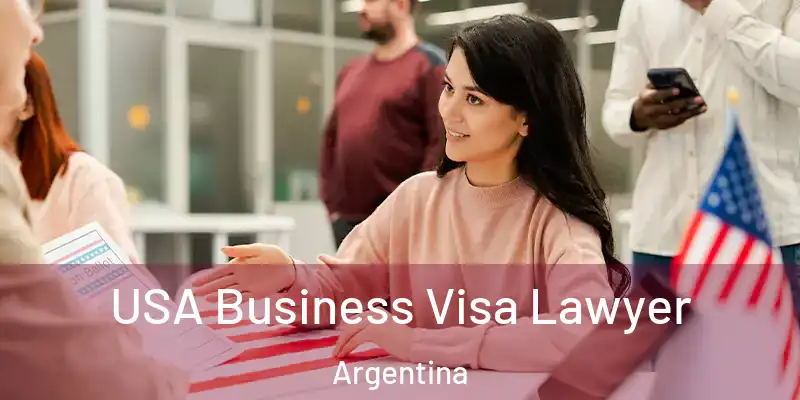  USA Business Visa Lawyer Argentina